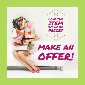 I accept 100% of reasonable offers!